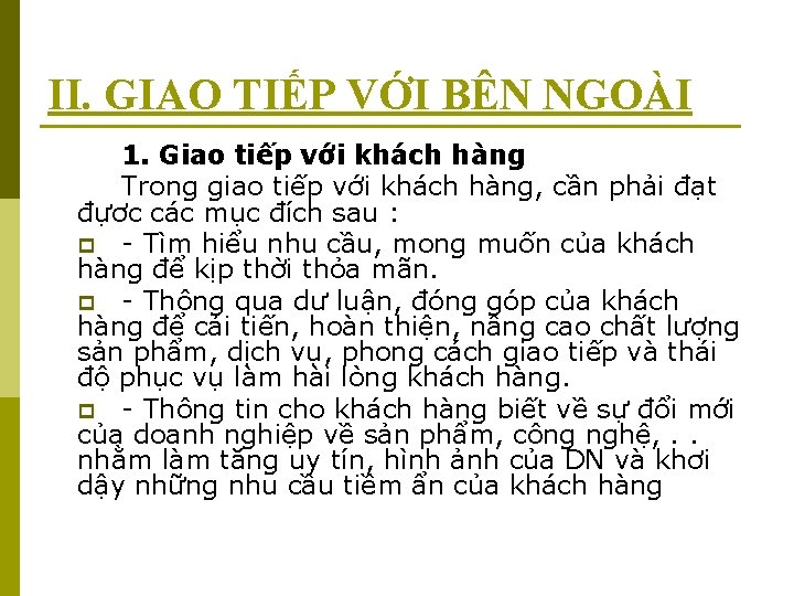 II. GIAO TIẾP VỚI BÊN NGOÀI 1. Giao tiếp với khách hàng Trong giao