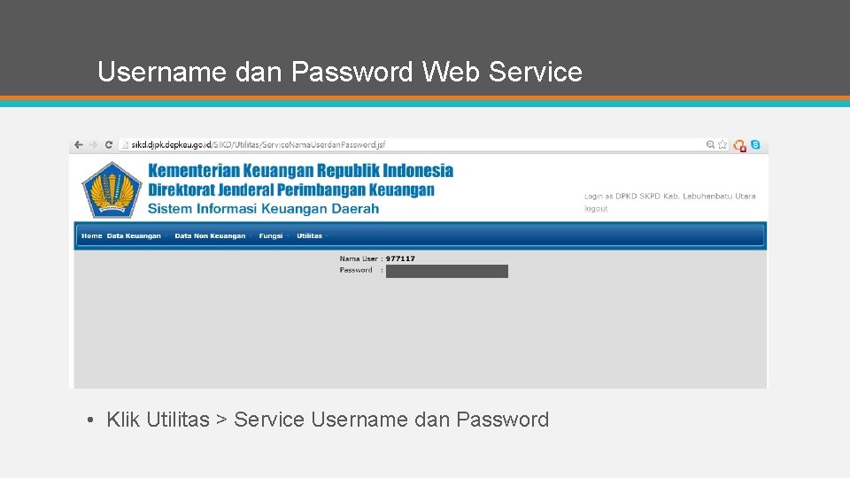 Username dan Password Web Service • Klik Utilitas > Service Username dan Password 