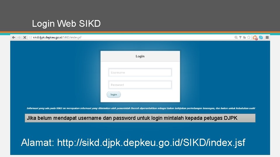 Login Web SIKD Jika belum mendapat username dan password untuk login mintalah kepada petugas