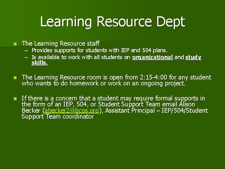 Learning Resource Dept n The Learning Resource staff – Provides supports for students with
