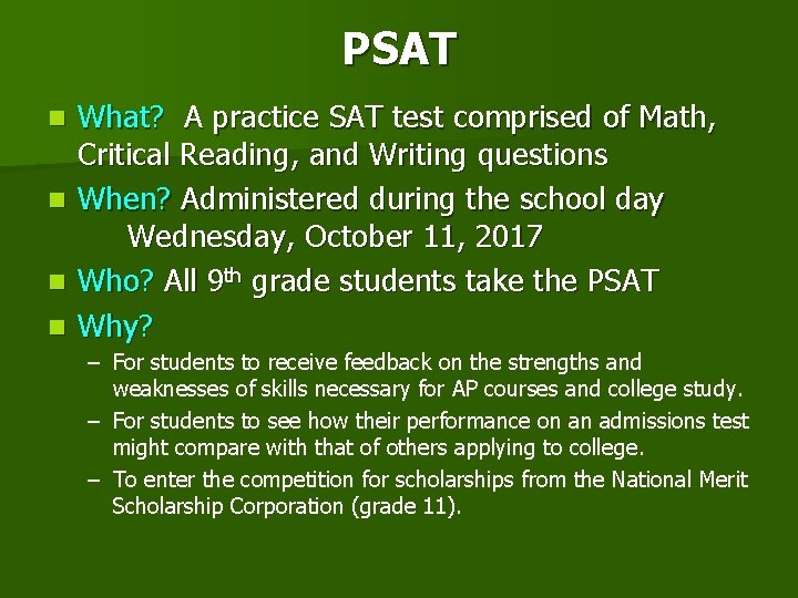 PSAT n n What? A practice SAT test comprised of Math, Critical Reading, and