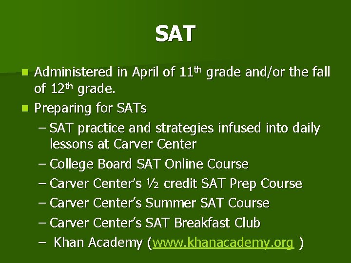 SAT Administered in April of 11 th grade and/or the fall of 12 th