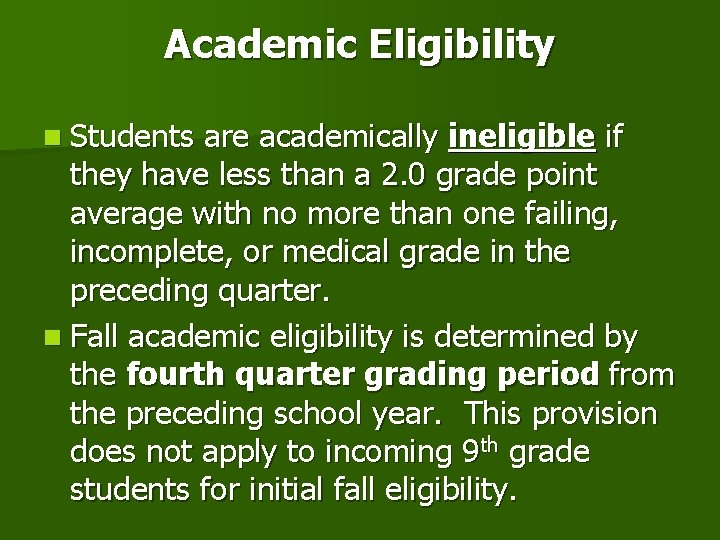 Academic Eligibility n Students are academically ineligible if they have less than a 2.