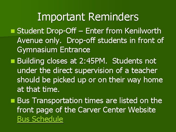 Important Reminders n Student Drop-Off – Enter from Kenilworth Avenue only. Drop-off students in