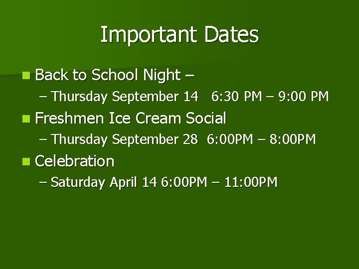 Important Dates n Back to School Night – – Thursday September 14 6: 30