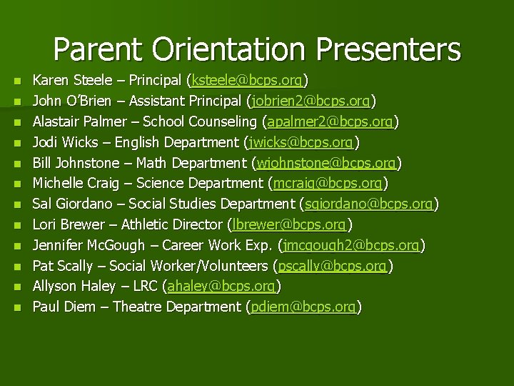 Parent Orientation Presenters n n n Karen Steele – Principal (ksteele@bcps. org) John O’Brien
