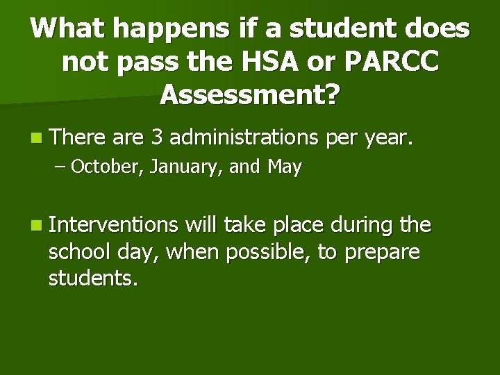 What happens if a student does not pass the HSA or PARCC Assessment? n