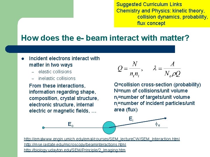 Suggested Curriculum Links Chemistry and Physics: kinetic theory, collision dynamics, probability, flux concept How Suggested Curriculum Links Chemistry and Physics: kinetic theory, collision dynamics, probability, flux concept How