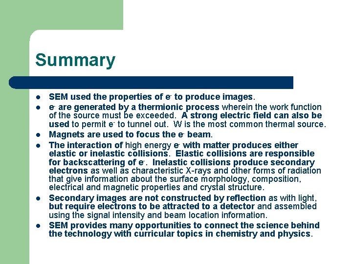 Summary l l l SEM used the properties of e- to produce images. e- Summary l l l SEM used the properties of e- to produce images. e-