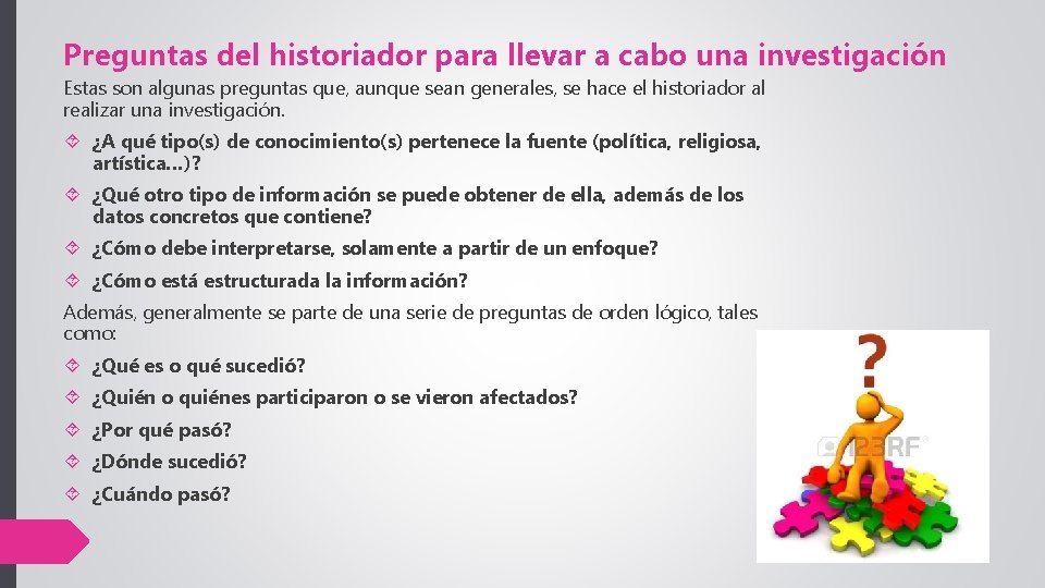 Preguntas del historiador para llevar a cabo una investigación Estas son algunas preguntas que, Preguntas del historiador para llevar a cabo una investigación Estas son algunas preguntas que,