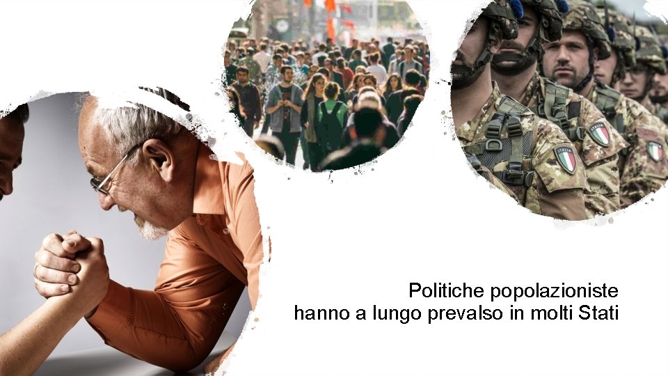 Politiche popolazioniste hanno a lungo prevalso in molti Stati 