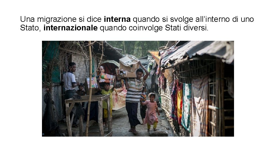 Una migrazione si dice interna quando si svolge all’interno di uno Stato, internazionale quando