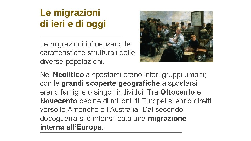 Le migrazioni di ieri e di oggi Le migrazioni influenzano le caratteristiche strutturali delle