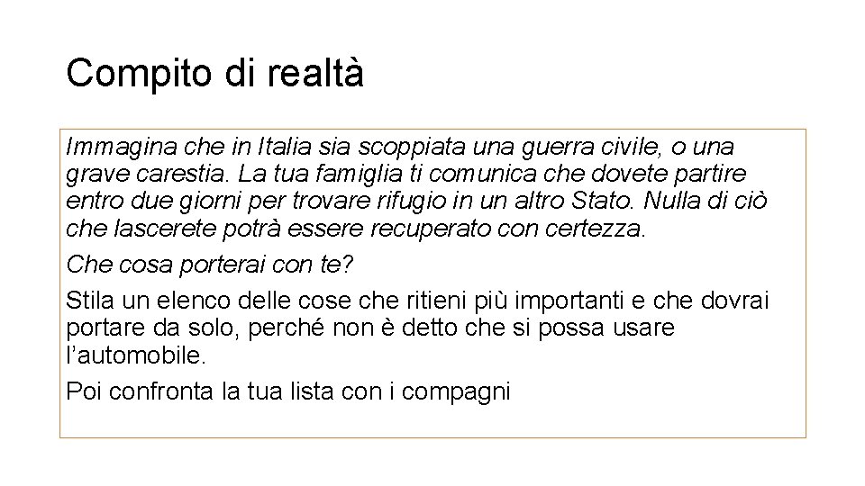 Compito di realtà Immagina che in Italia scoppiata una guerra civile, o una grave
