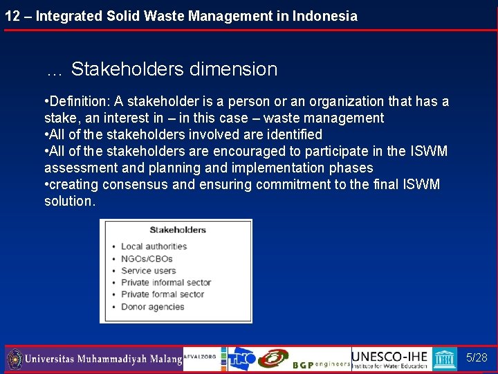 12 – Integrated Solid Waste Management in Indonesia … Stakeholders dimension • Definition: A