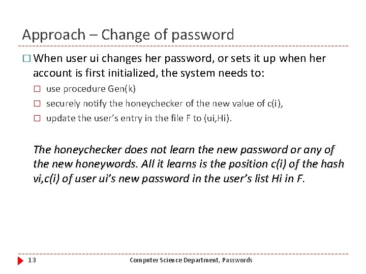 Approach – Change of password � When user ui changes her password, or sets