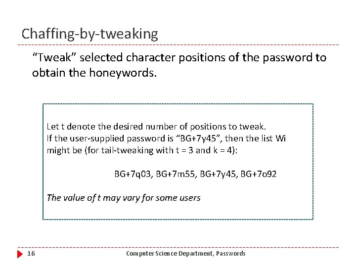 Chaffing-by-tweaking “Tweak” selected character positions of the password to obtain the honeywords. Let t