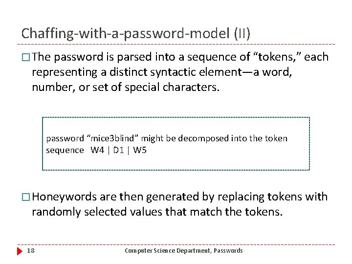 Chaffing-with-a-password-model (II) � The password is parsed into a sequence of “tokens, ” each