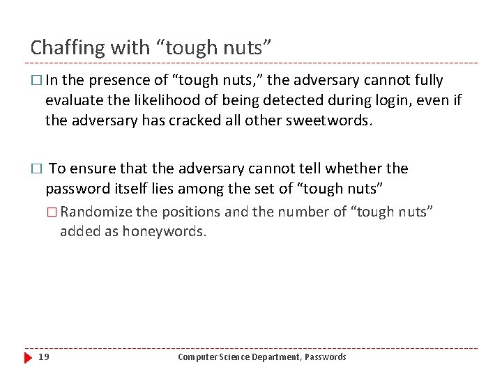 Chaffing with “tough nuts” � In the presence of “tough nuts, ” the adversary