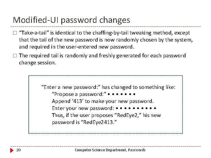 Modified-UI password changes “Take-a-tail” is identical to the chaffing-by-tail tweaking method, except that the