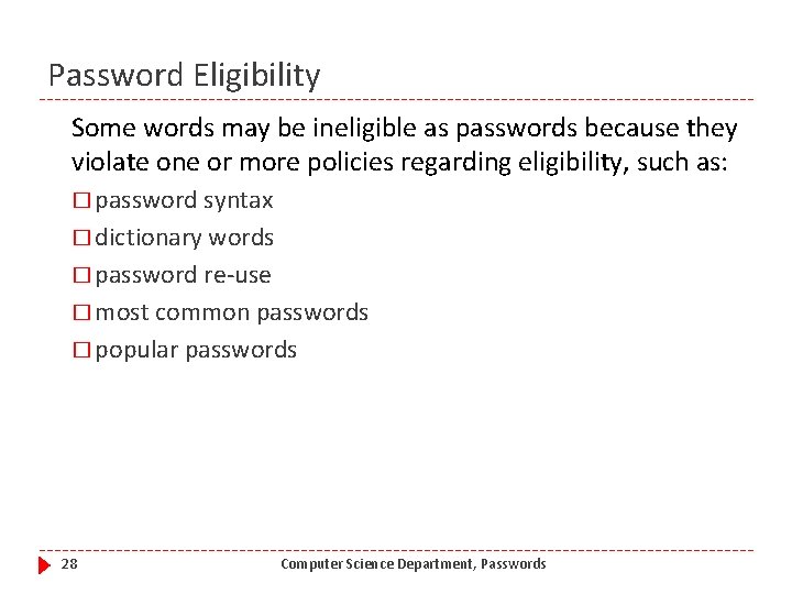 Password Eligibility Some words may be ineligible as passwords because they violate one or