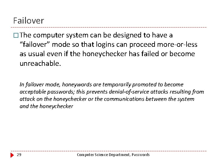 Failover � The computer system can be designed to have a “failover” mode so