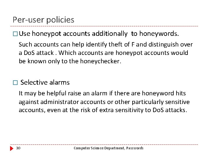 Per-user policies � Use honeypot accounts additionally to honeywords. Such accounts can help identify