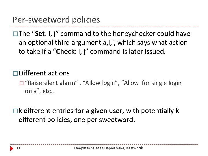 Per-sweetword policies � The “Set: i, j” command to the honeychecker could have an