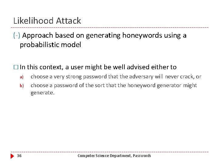 Likelihood Attack (-) Approach based on generating honeywords using a probabilistic model � In