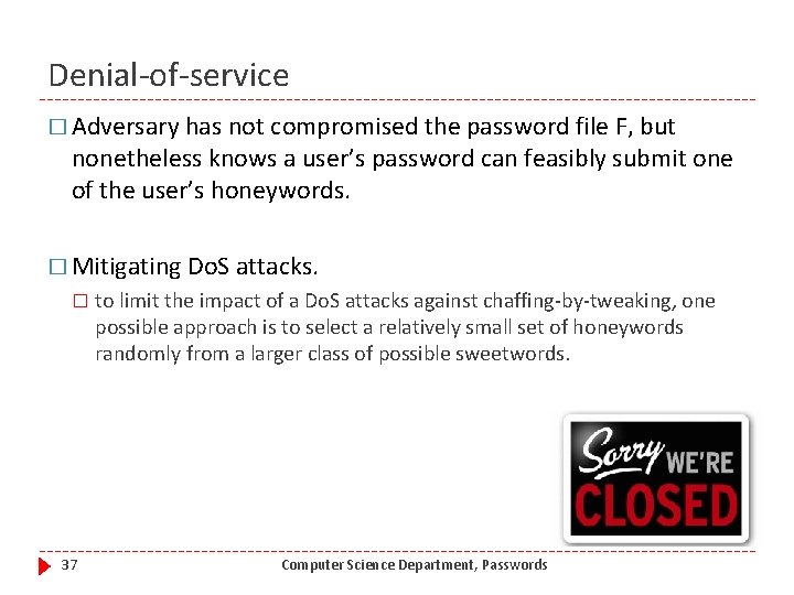 Denial-of-service � Adversary has not compromised the password file F, but nonetheless knows a
