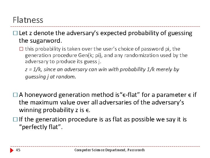 Flatness � Let z denote the adversary’s expected probability of guessing the sugarword. �