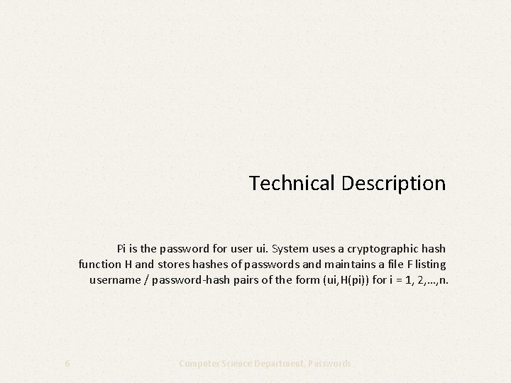 Technical Description Pi is the password for user ui. System uses a cryptographic hash