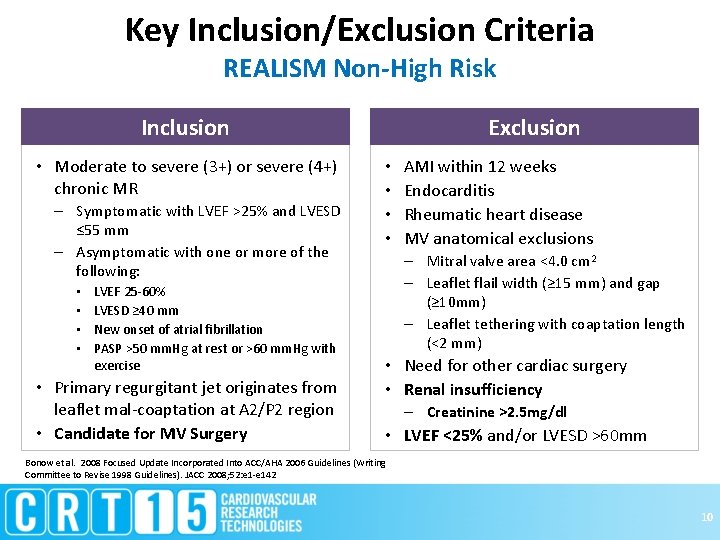 Key Inclusion/Exclusion Criteria REALISM Non-High Risk Inclusion • Moderate to severe (3+) or severe