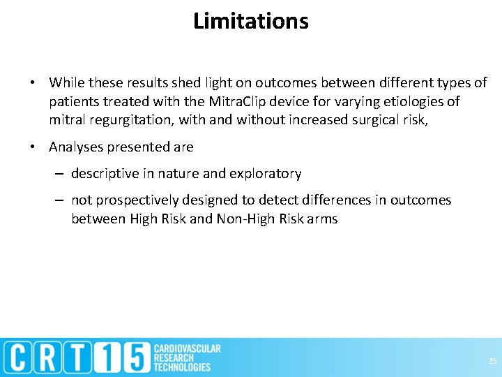 Limitations • While these results shed light on outcomes between different types of patients