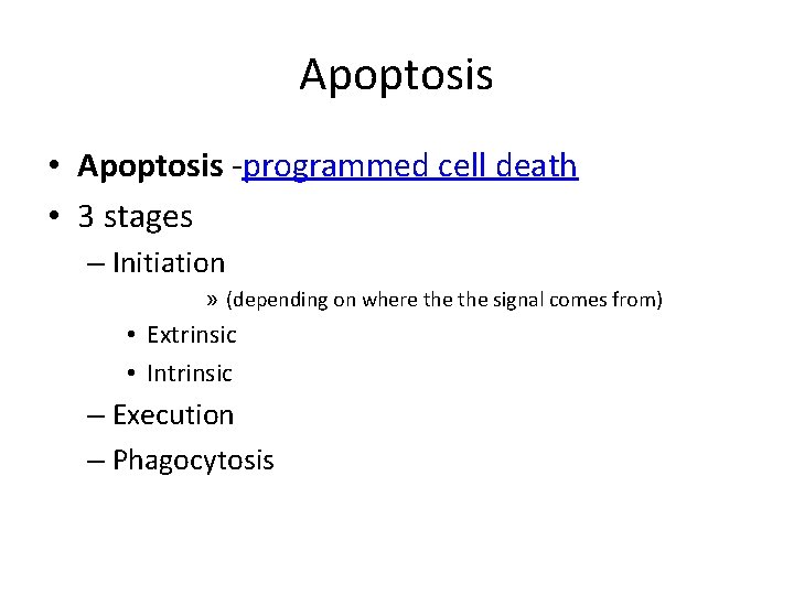 Apoptosis • Apoptosis -programmed cell death • 3 stages – Initiation » (depending on