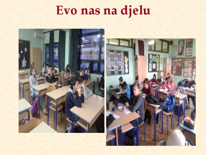 Evo nas na djelu 