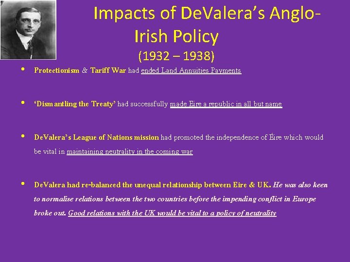 Impacts of De. Valera’s Anglo. Irish Policy (1932 – 1938) • Protectionism & Tariff