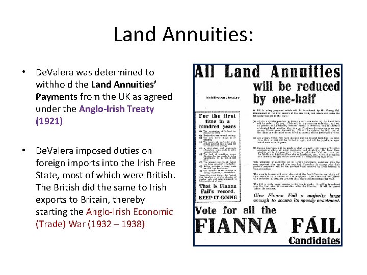 Land Annuities: • De. Valera was determined to withhold the Land Annuities’ Payments from