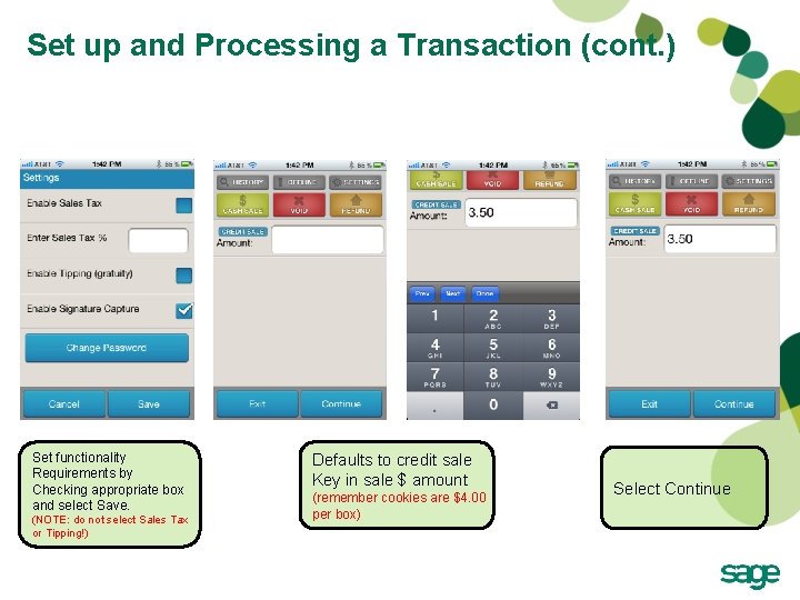 Set up and Processing a Transaction (cont. ) Set functionality Requirements by Checking appropriate Set up and Processing a Transaction (cont. ) Set functionality Requirements by Checking appropriate