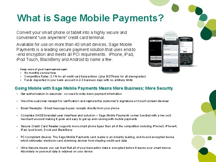 What is Sage Mobile Payments? Convert your smart phone or tablet into a highly What is Sage Mobile Payments? Convert your smart phone or tablet into a highly