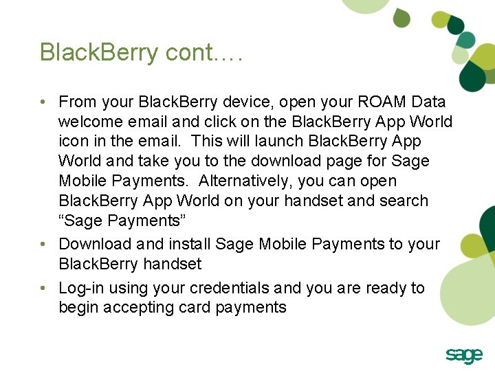 Black. Berry cont…. • From your Black. Berry device, open your ROAM Data welcome Black. Berry cont…. • From your Black. Berry device, open your ROAM Data welcome