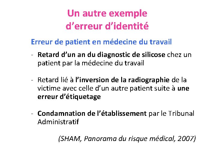 Un autre exemple d’erreur d’identité Erreur de patient en médecine du travail - Retard