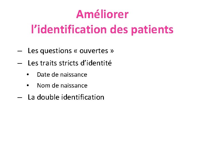 Améliorer l’identification des patients – Les questions « ouvertes » – Les traits stricts