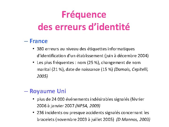 Fréquence des erreurs d’identité – France • 380 erreurs au niveau des étiquettes informatiques