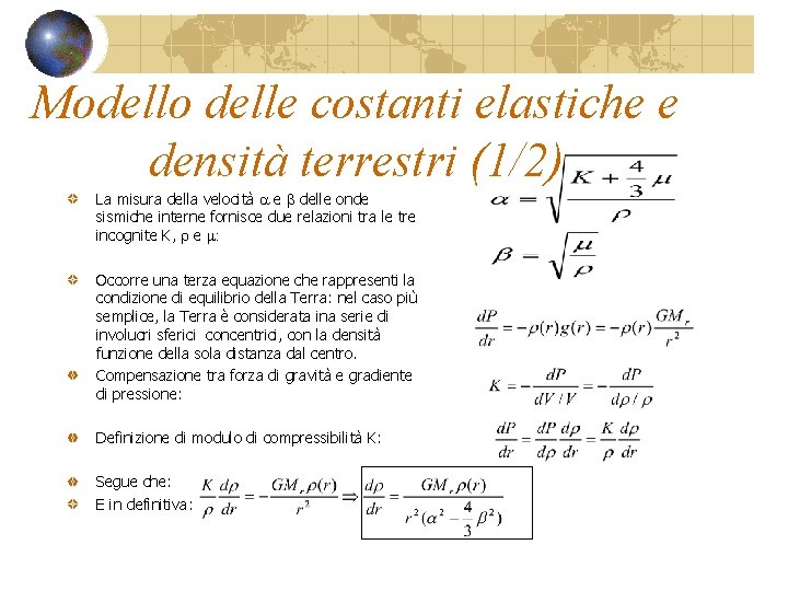 Modello delle costanti elastiche e densità terrestri (1/2) La misura della velocità a e