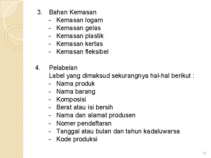 3. Bahan Kemasan - Kemasan logam - Kemasan gelas - Kemasan plastik - Kemasan