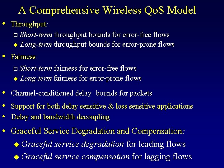 A Comprehensive Wireless Qo. S Model • Throughput: p Short-term throughput bounds for error-free