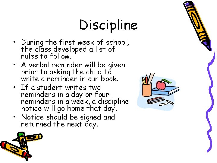 Discipline • During the first week of school, the class developed a list of
