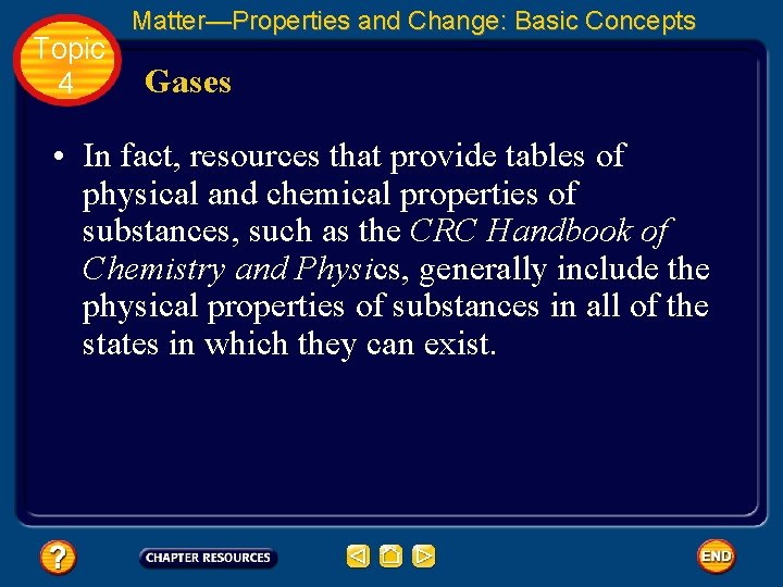 Topic 4 Matter—Properties and Change: Basic Concepts Gases • In fact, resources that provide