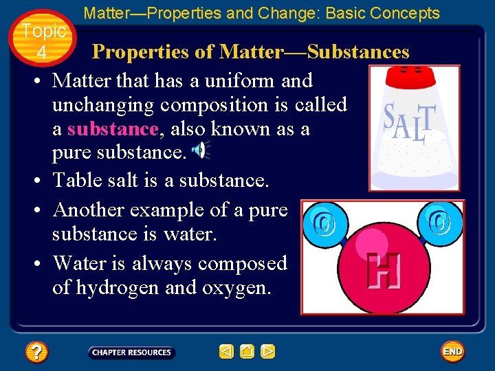 Topic 4 • • Matter—Properties and Change: Basic Concepts Properties of Matter—Substances Matter that
